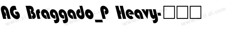 AG Braggado_P Heavy字体转换